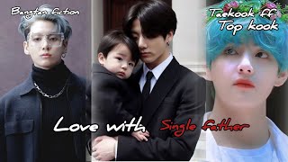 love with single father 💝 taekook ff taekook btsarmylover [upl. by Jahn461]