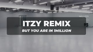 itzy remix but you are dancing in 1million dance studio ✦ [upl. by Finn]