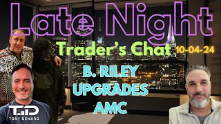 AMC GME amp more B Riley Upgrades AMC Earnings Late Night Traders Chat  Oct 4 2024 [upl. by Sausa]