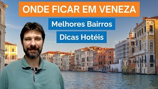 Onde Ficar em VENEZA  Melhores Bairros  Dicas de Hotéis [upl. by Fry]