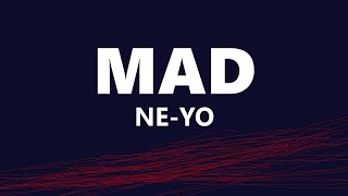 NeYo  Mad Lyrics [upl. by Martelli]