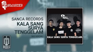 Sanca Records  Kala Sang Surya Tenggelam Karaoke Video  No Vocal [upl. by Wilbur460]