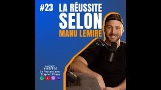 La RÉUSSITE selon MANU LEMIRE [upl. by Gonick]