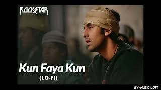 Kun Faya Kun  Mohit Chauhan  LoFi   Music LoFi [upl. by Nollaf20]