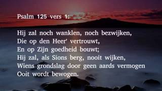 Psalm 125 vers 1 en 2  Hij zal noch wanklen noch bezwijken [upl. by Leik]