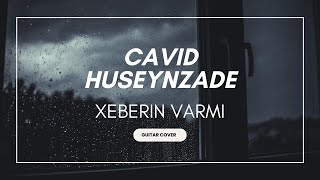 Xeberin varmi feat Cavid Hüseynzadə Zamir Zabitoğlu [upl. by Ibby]