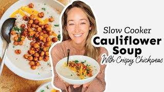 Slow Cooker Cauliflower Soup With Crispy Chickpeas [upl. by Deeyn]