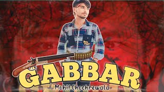 GABBAR  OFFICIAL AUDIO SONG  MOHIT CHOCHREWALA  NEW HARYANVI SONG badmashi new [upl. by Otilopih996]