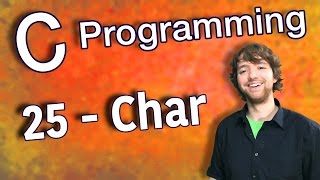 C Programming Tutorial 25  Char Data Type [upl. by Eudosia]