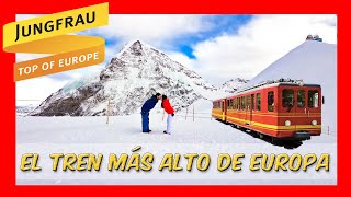 LOS ALPES SUIZOS🇨🇭 Jungfraujoch TOP OF EUROPE  El tren MÁS ALTO de Europa [upl. by Tail]