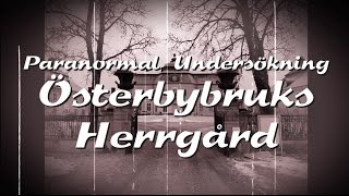 Paranova S03E03 Paranormal Undersökning Österbybruks Herrgård [upl. by Niasuh]