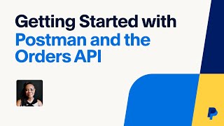 Postman and the Orders API with PayPal Developers [upl. by Bergess]