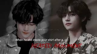 V  FF one shot When he slides inside ur shirt after a heated argument vff btsff [upl. by Bradney]