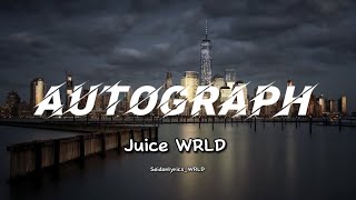 Juice WRLD  Autographlyrics [upl. by Ramsa]