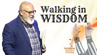 Message Only  Walking in Wisdom  Pastor Paul Gilbert  Grace [upl. by Marco654]