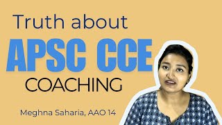 The Truth about COACHING APSC CCE  Meghna Saharia [upl. by Acyre]