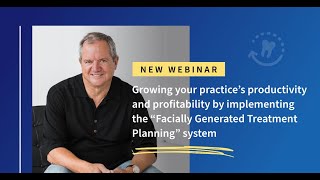 Growing Your Practices Productivity by Implementing Facially Generated Treatment Planning [upl. by Yellac905]