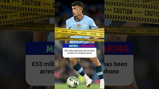 Man Citys Matheus Nunes Arrested For Stealing 58YearOld Mans Phone 😳 [upl. by Zaller]