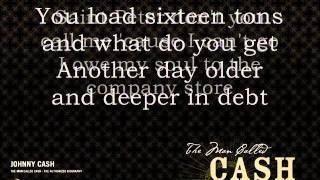 Johnny Cash  Sixteen tons with lyrics [upl. by Eillom408]