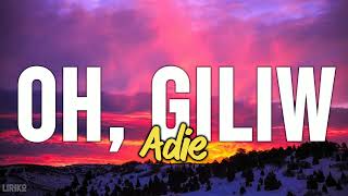 Adie  Oh Giliw Lyrics [upl. by Tram]