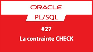 27 La contrainte CHECK Formation Oracle PLSQL [upl. by Odnamra]