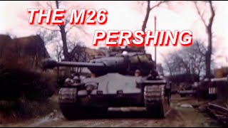 THE M26 PERSHING HISTORY AND DEVELOPMENT  WWII DOCUMENTARY [upl. by Osnofledi]