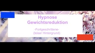 Hypnose Gewichtsreduktion für Fortgeschrittene leise Hintergrundmusik [upl. by Pine]