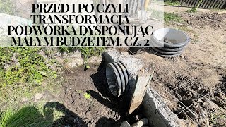 Przed i po czyli transformacja podwórka dysponując małym budżetem Cz 2 [upl. by Godfree]