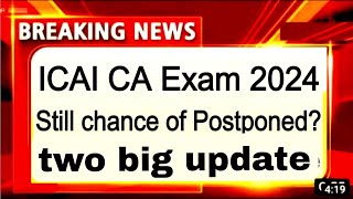 ICAI CA intermediate may 2024 postponed news। ICAI CA Final Exam may 2024 postponed News today [upl. by Nahtanoj]