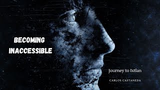 Becoming Inaccessible from Journey to Ixtlan by Carlos Castaneda [upl. by Nomrah]