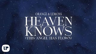 Orange amp Lemons  Heaven Knows This Angel Has Flown Official Lyric Video [upl. by Charla]