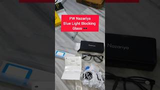 PW Nazariya Blue Light Blocking Glass 🕶️😍 pw nazariya unboxing [upl. by Edy147]