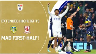 🤯 MAD FIRSTHALF  Leeds United v Middlesbrough extended highlights [upl. by Yditsahc]