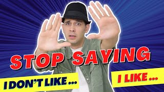 Stop Saying quotI likequot in English Speaking lesson [upl. by Amador]