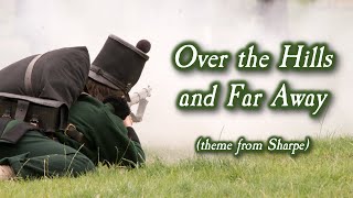 Over the Hills and Far Away Sharpes  fictional soldiers song [upl. by Weir]