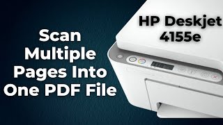 HP Deskjet 4155e Printer How to Scan Multiple Pages Into One PDF File Step By Step [upl. by Yrome338]