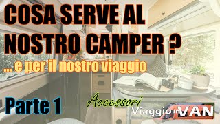 Cosa serve al nostro Camper 😀  e per il nostro viaggio   👌 Gli accessori must have [upl. by Annala]