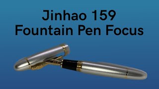 Jinhao 159  Fountain Pen Focus [upl. by Bender]