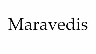 How to Pronounce Maravedis [upl. by Enomsed]