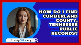 How Do I Find Cumberland County Tennessee Public Records  CountyOfficeorg [upl. by Echikson536]