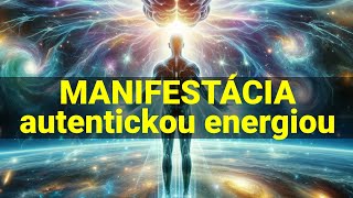 Manifestovanie autentickou energiou [upl. by Auqenaj677]