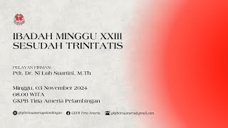 Ibadah Minggu XXIII Sesudah Trinitatis  03 November 2024 [upl. by Tarah]