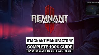 Stagnant Manufactory  Complete 100 Guide Easy Stealth Room All Puzzles amp Items Remnant 2 DLC 3 [upl. by Coppock]