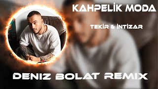 Tekir amp İntizar  Kahpelik Moda  Deniz Bolat Remix  Bu Senede Kahpelik Moda TikTok [upl. by Swayne]