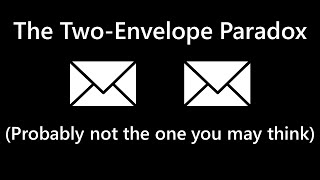 The Two Envelope Problem  a Mystifying Probability Paradox [upl. by Forras]