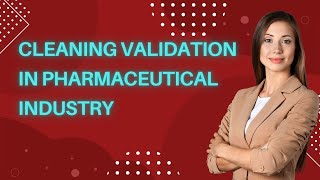 CLEANING VALIDATION IN PHARMACEUTICAL INDUSTRY [upl. by Aitnohs]