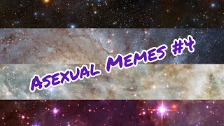 Asexual Memes 4 [upl. by Femmine]