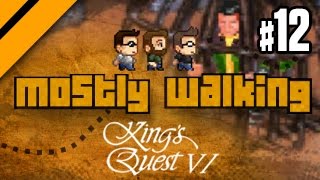 Mostly Walking  Kings Quest VI  P12 [upl. by Irv]