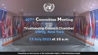 407th Meeting of the UN Palestinian Rights Committee on 13 July 2022 [upl. by Dnomayd]