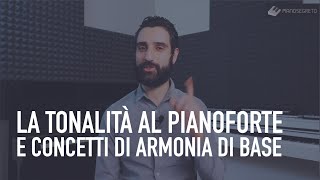 La Tonalità Al Pianoforte E Concetti Di Armonia Di Base [upl. by Muraida]